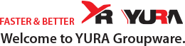 FASTER& BETTER Welcome to YURA Groupware.